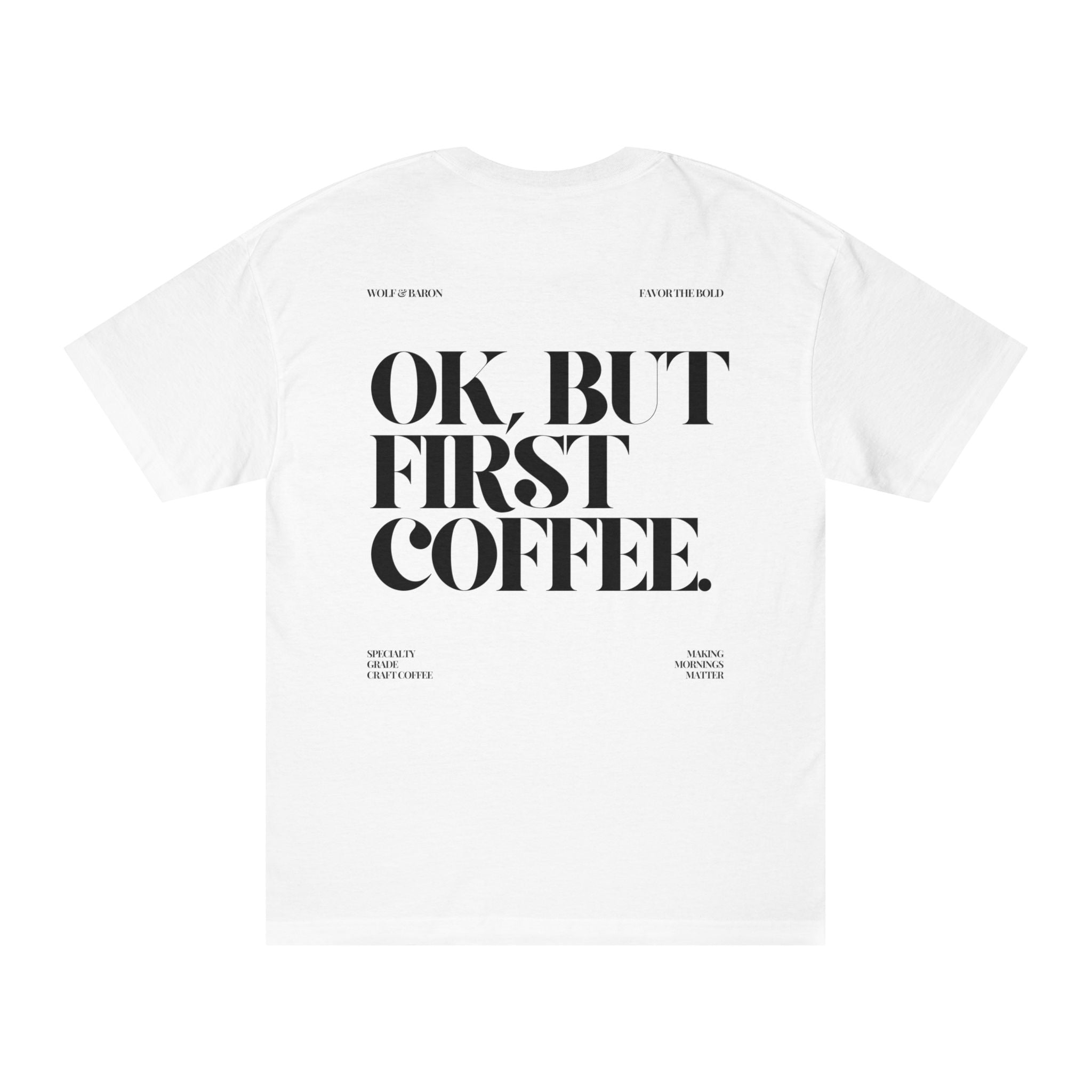 OK, But First Coffee T‑Shirt