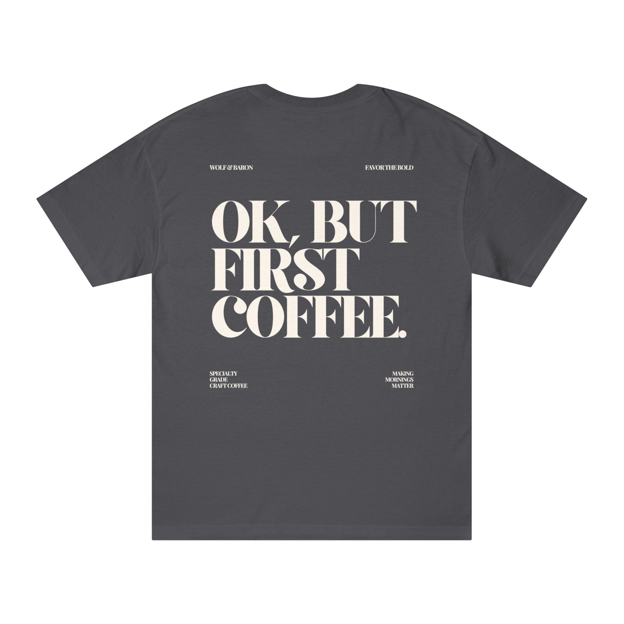 OK, But First Coffee T‑Shirt