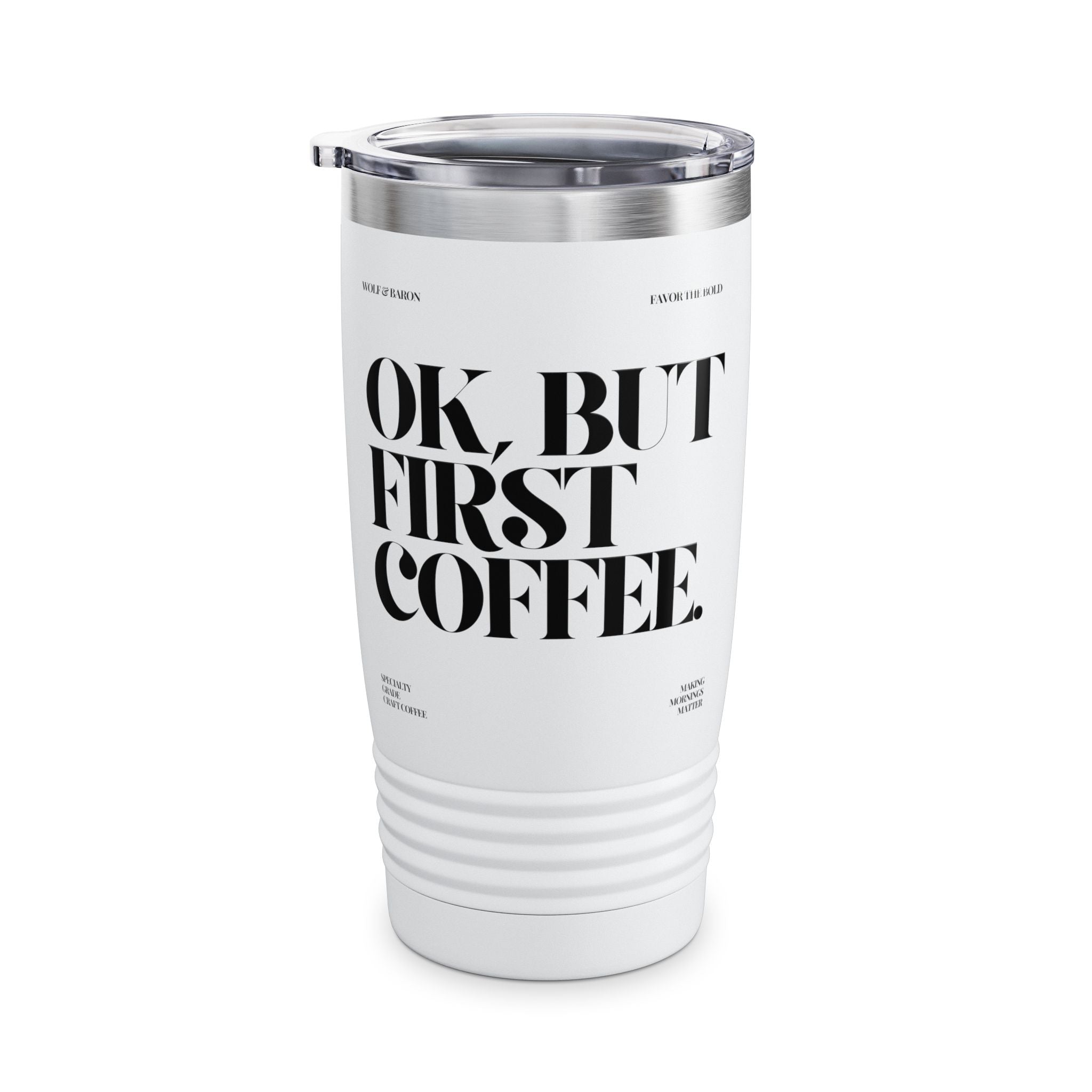 OK, But First Coffee 20oz Tumbler