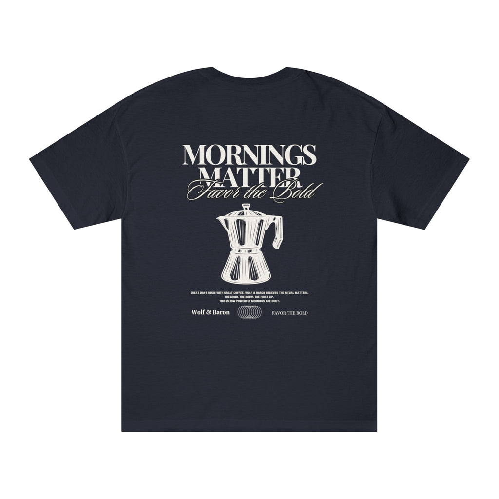 Mornings Matter T-Shirt